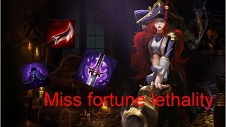 League of Legends : MISS FORTUNE LETHALITY