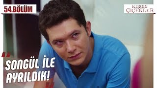 Ayrılığın acısı! - Kırgın Çiçekler 54.Bölüm