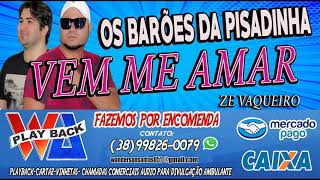 PLAYBACK OS BAROES DA PISADINHA VEM ME AMAR