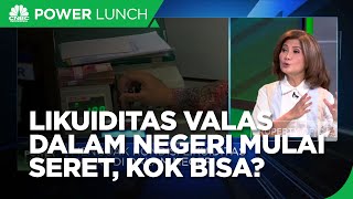 Likuiditas Valas Dalam Negeri Mulai Seret, Apa Penyebabnya?