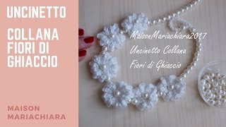 Uncinetto | Collana Fiori di Ghiaccio | Crochet | Snow Flowers Necklace Ganchillo Collar