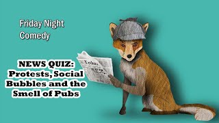 NEWS QUIZ: Protests, Social Bubbles and the Smell of Pubs