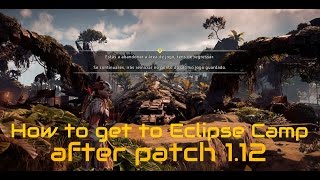 Horizon Zero Dawn - How to get back to the Eclipse Camp after patch 1.12