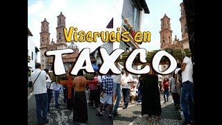 Semana Santa en Taxco – Representación del Viacrucis | Andariegos