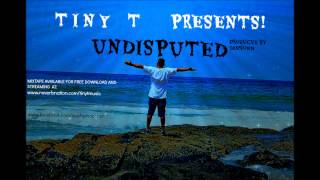Undisputed- TINY T ( BEAT BY DANSONN )