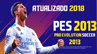 Como Baixar & Instalar Pes 2013! Atualizado 2018! COPA DO MUNDO 2018