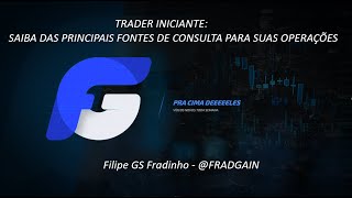 TRADER INICIANTE: SAIBA DAS PRINCIPAIS FONTES DE CONSULTA PARA AS SUAS OPERAÇÕES