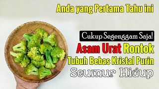 TEROBOSAN BARU... ASAM URAT TIDAK LAGI BERUBAT KE DOKTEL, CUKUP PAKAI INI SAJA
