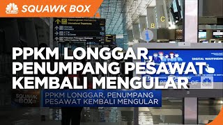 PPKM Longgar, Penumpang Pesawat Kembali Mengular