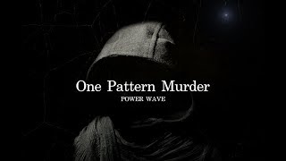POWER WAVE - One Pattern Murder