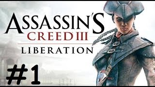 Assassins Creed Liberation HD- Прохождение [#1] (НАЧАЛО)