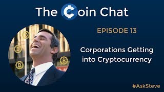 Now Corporations are Getting into Cryptocurrency