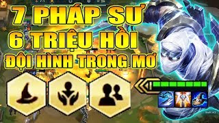 7 PHÁP SƯ + 6 TRIỆU HỒI + 3 SÉT ? ĐỘI HÌNH TRONG MƠ LÀ ĐÂY !