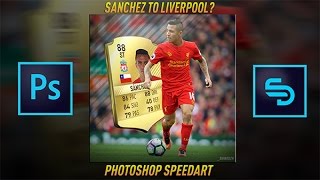 ALEXIS SANCHEZ TO LIVERPOOL? | FIFA 17 Ultimate Team | Photoshop Speedart