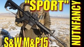 S&W M&P15 Sport review by Nutnfancy