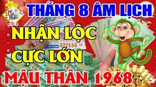 TỬ VI THÁNG 8 ÂL TUỔI MẬU THÂN 1968, Được Lộc Trời Ban, Trúng Lớn 55 Tỷ, Hậu Vận Cực Giàu Nhiều Tiền