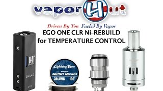 eGo ONE CLR Rebuild Tutorial | Temperature Control