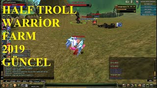 HALF TROLL WARRİOR  FARM 2019 GÜNCEL