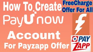 How to create payunow merchant account Payzapp & FreeCharge Offer