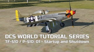 DCS World Tutorial Series: TF-51D / P-51D - 01 Startup and Shutdown