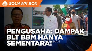 BLT BBM Tekan Angka Kemiskinan, Pengusaha: Hanya Jangka Pendek!