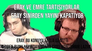 ERAY VE EMRE TARTIŞIYORLAR | ERAY SİNİRDEN YAYINI KAPATIYOR (RAEDMOSS vs ZEUSİDİOUS)