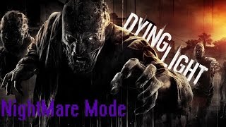 Dying light. nigt mision on nightmare mode unarmed