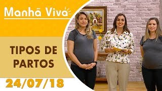 Manhã Viva - 24/07/18 - Tipos de partos
