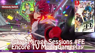 Tokyo Mirage Sessions #FE Encore TV Mode Switch Gameplay