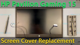 HP Pavilion Gaming 15 top screen cover replacement