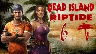 Dead Island: Riptide #6 [co-op] - Мертвая Зона с Живыми Мертвяками
