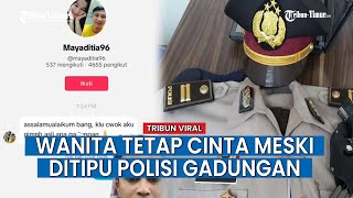 Sudah Diberitahu Pacarnya Polisi Gadungan Tapi Tetap Cinta, Netizen: Tolol!