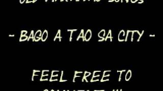 BAGO A TAO SA CITY   TAGINUPEN