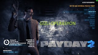 Payday 2 Gizli Operasyon Nasıl Yapılır - Gizli Soygun Part-1