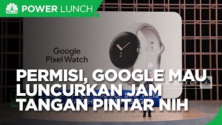 Permisi, Google Mau Luncurkan Jam Tangan Pintar