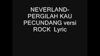 NEVERLAND PERGILAH KAU PECUNDANG Lyric™