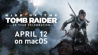 Rise of the Tomb Raider hits macOS 12 April
