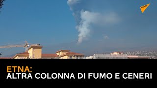 #Etna, altra colonna di fumo e ceneri
