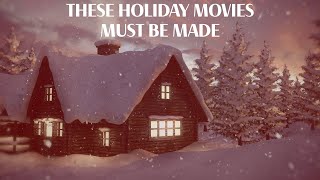 These Holiday Movies Must Be Made