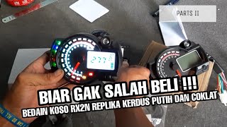 Speedometer KOSO RX2N Replika | PARTS 2 Bedanya Nyala & Jalur Kerdus Putih dan Coklat
