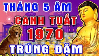 Thầy Bói Nói Cực Chuẩn: CANH TUẤT 1970 Trúng Số Liên tiếp, Mua Nhà Tậu Xe Cực Giàu Có Tháng 5 Âm