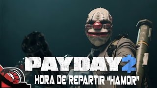 HORA DE REPARTIR "HAMOR" | PayDay 2 - Overkill Pack - Nuevo DLC