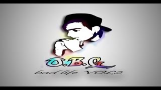 O.B.G #Freestyle_Bad_Life Vol 2
