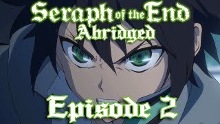 Seraph of the End Abridged: Episode 2