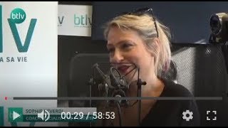 Sophie Reverdi se raconte sur BTLV