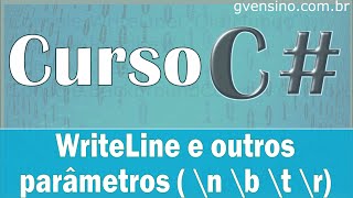 Curso C# 05: WriteLine e os parâmetros \n \t \b \r