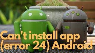 Can't install app (error 24) Android [Solved] HARD RESET METHOD 100% WORKING