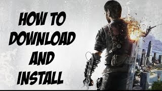 How to download and install Just Cause 2