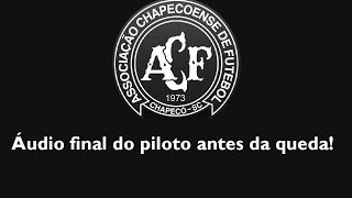Conversa final do piloto antes da queda do Avião da Chapecoense