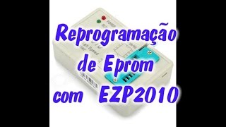 Como reprogramar eprom, gravar, apagar e salvar com ezp2010